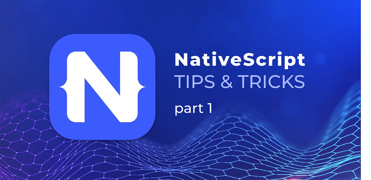 7 Tips For Complex Mobile App Scenarios In Nativescript Pt.1 Resolute Website