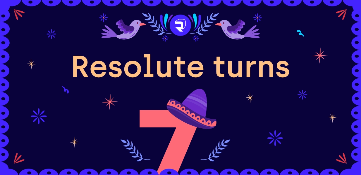 A festive, illustrated graphic celebrating a company milestone. On a dark purple background, decorative elements like stars, birds, and floral motifs frame the text “Resolute turns 7.” The number 7 is large and centered, topped with a colorful sombrero, adding a playful, celebratory feel. The Resolute logo appears above, surrounded by symmetrical decorative accents, suggesting a vibrant anniversary celebration.